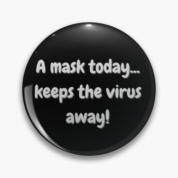 Artikelvorschau, Eine Maske heute ... hält den Virus fern! entworfen und verkauft von Mandy Kay.