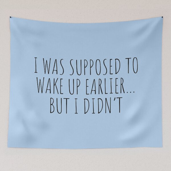 Item preview, relatable student problems - i was supposed to wake up early designed and sold by introvertcafe.