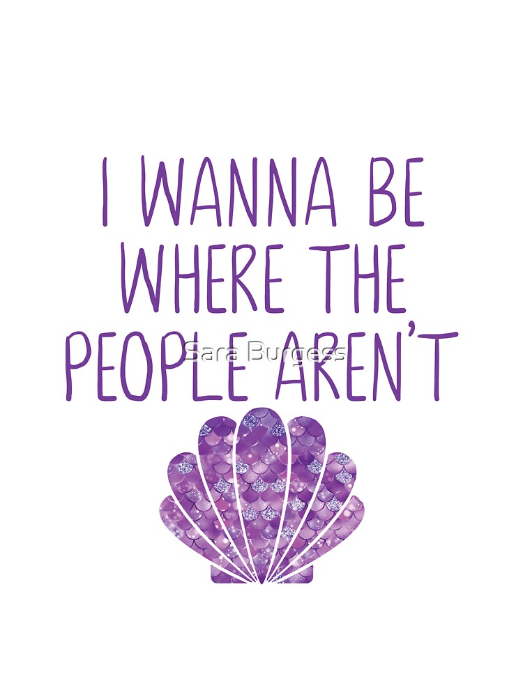 I Wanna Be Where The People Aren T Mermaid Kids T Shirt By Sarabeeme Redbubble