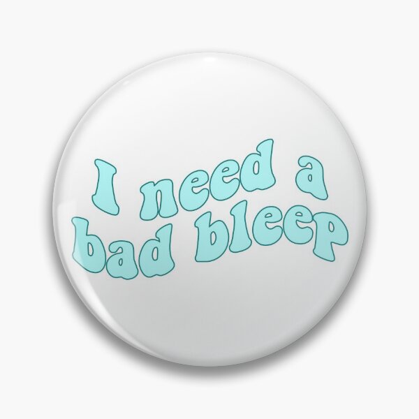Item preview, I need a bad bleep (custom) designed and sold by kc0599.