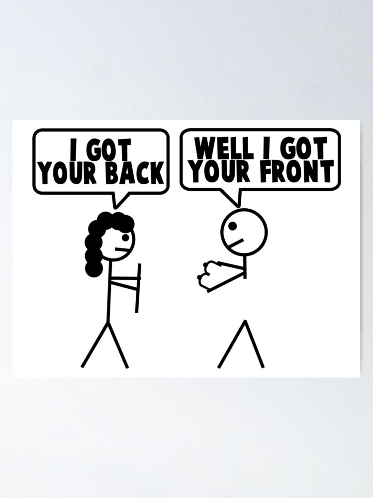 I Got Your Back Well I Got Your Front Poster By Firefoxxy Redbubble