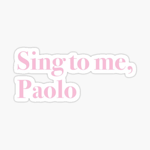 Sing to me Paolo Sticker