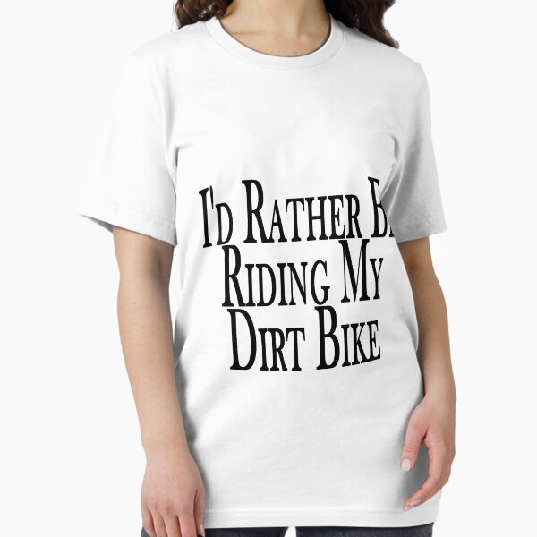 Item preview, Rather Be Riding My Dirt Bike designed and sold by FireFoxxy.