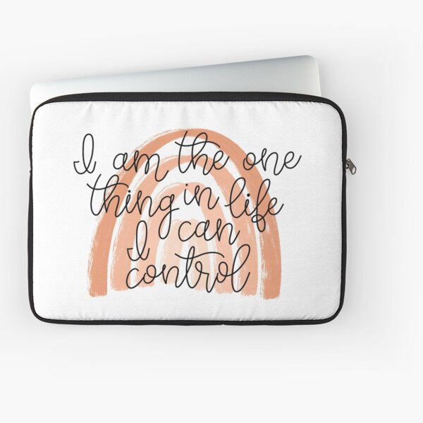 one thing in life i can control Laptop Sleeve