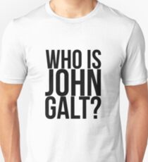 Who is John Galt? Unisex T-Shirt