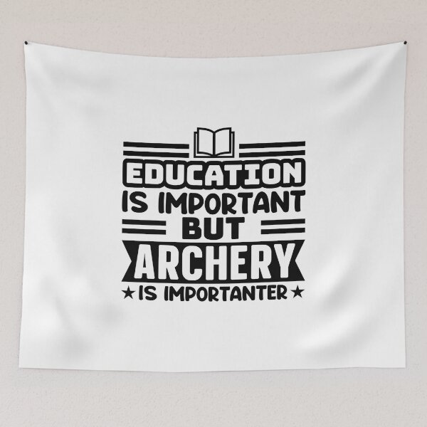 Item preview, Education Is Important But Archery Is Importanter BOW ARROW graphic designed and sold by nikkidawn74.