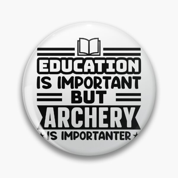 Item preview, Education Is Important But Archery Is Importanter BOW ARROW graphic designed and sold by nikkidawn74.