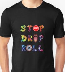 Stop, drop and roll Rainbow Unisex T-Shirt