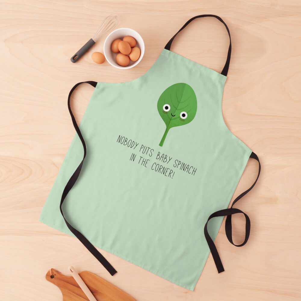 Nobody Puts Baby Spinach in the Corner! Apron