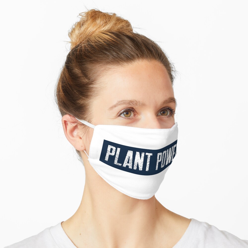Plant Power For People Who Eat Plants Mask