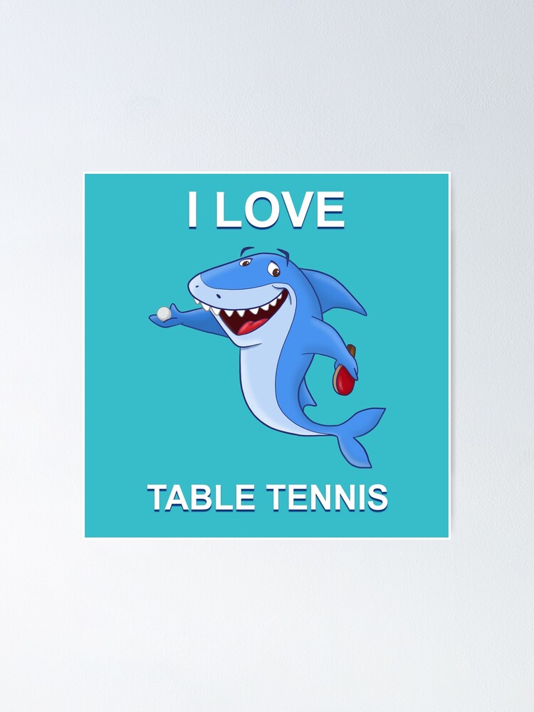 The beginning Unfair A lot of nice good A funny shark playing Table Tennis!" Poster for Sale by AnnieLonghi |  Redbubble