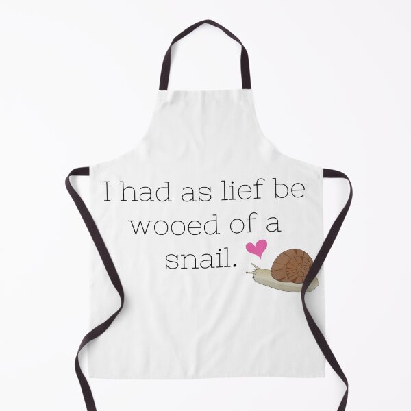 Item preview, I had as lief be wooed of a snail.  designed and sold by bardnbangtan.