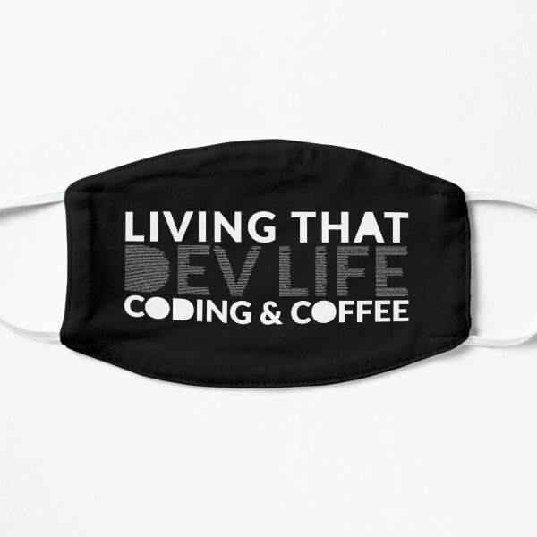 Living That Dev Life Flat Mask