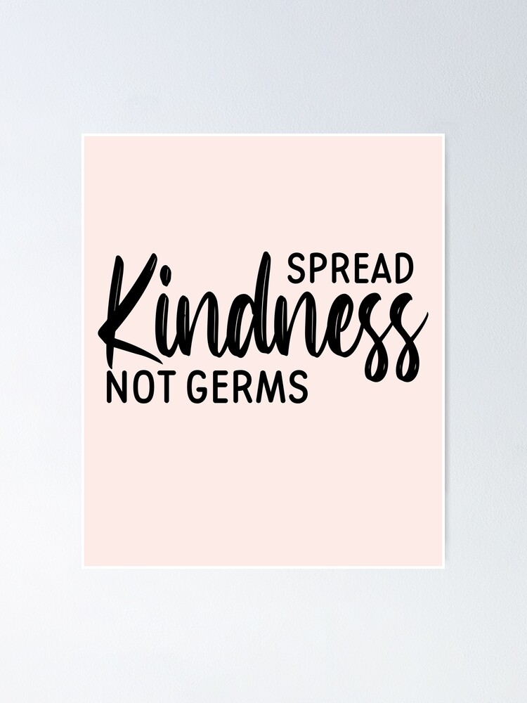 " Spread Kindness NOT Germs" Poster for Sale by 96design Redbubble