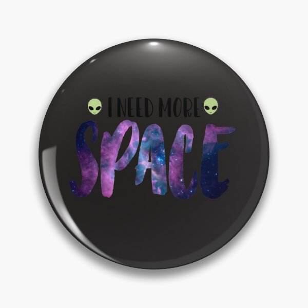 Item preview, I need more space alien design designed and sold by TheDaniT.