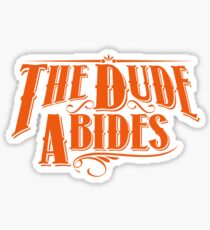 The Dude Abides Sticker