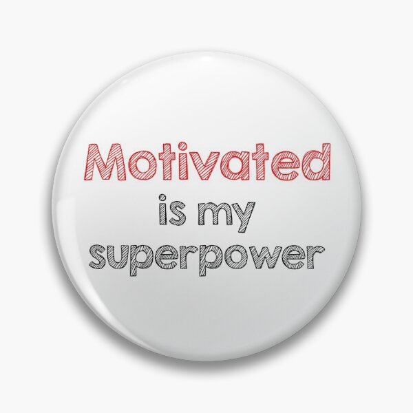 Item preview, Motivated is my superpower designed and sold by Alltooclose.