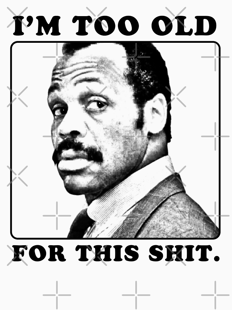 Roger Murtaugh is Too Old For This Shit (Lethal Weapon) by thespookyfog
