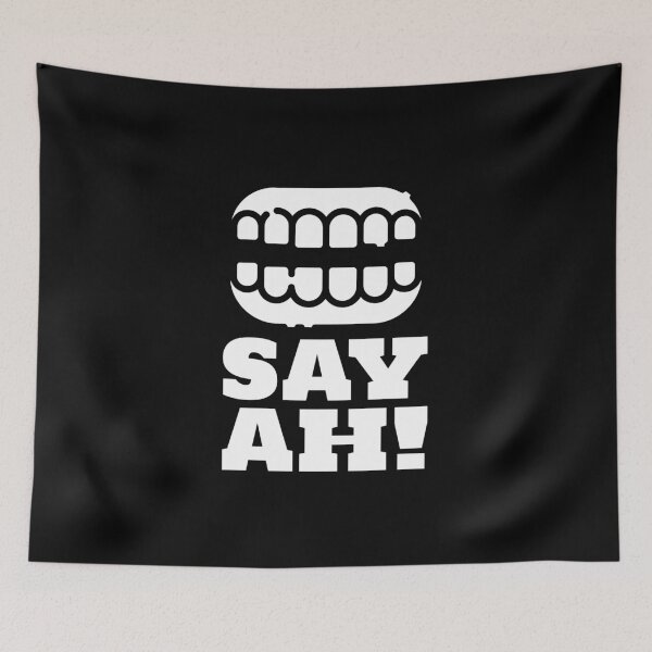 Item preview, Say Ah! designed and sold by AscendMerch.