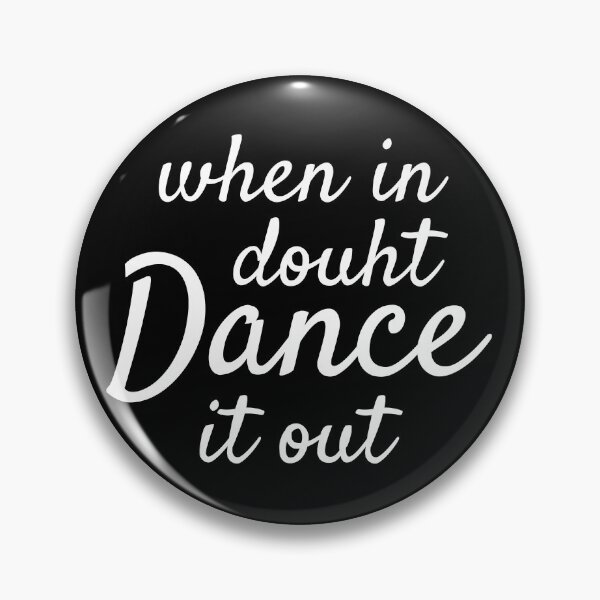 Item preview, When In Douht Dance It Out designed and sold by KOJO SHOP.