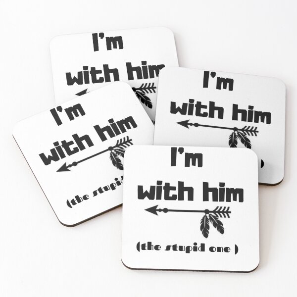 Item preview, I'm with him , the stupid one designed and sold by Toothless-3377.