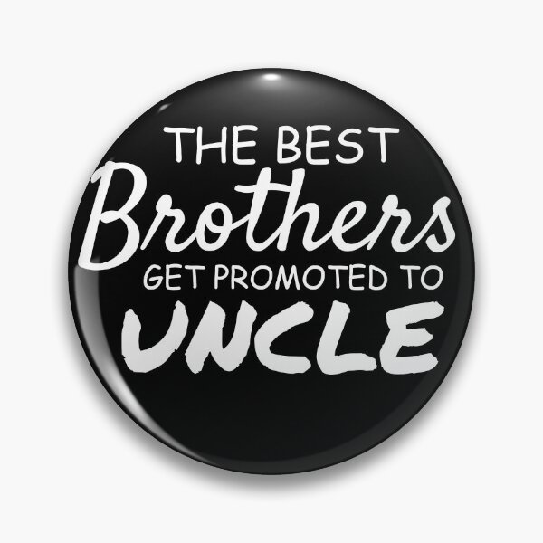 Item preview, The Best Brothers Get Promoted To Uncle designed and sold by KOJO SHOP.