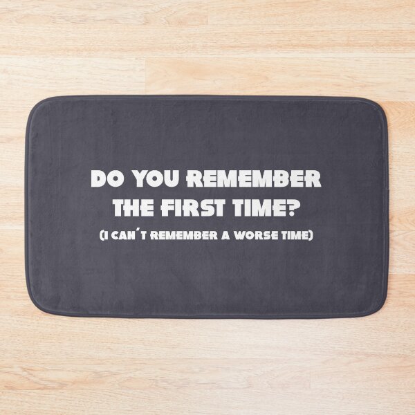 Item preview, Do you remember the first time, white designed and sold by perezzzoso.