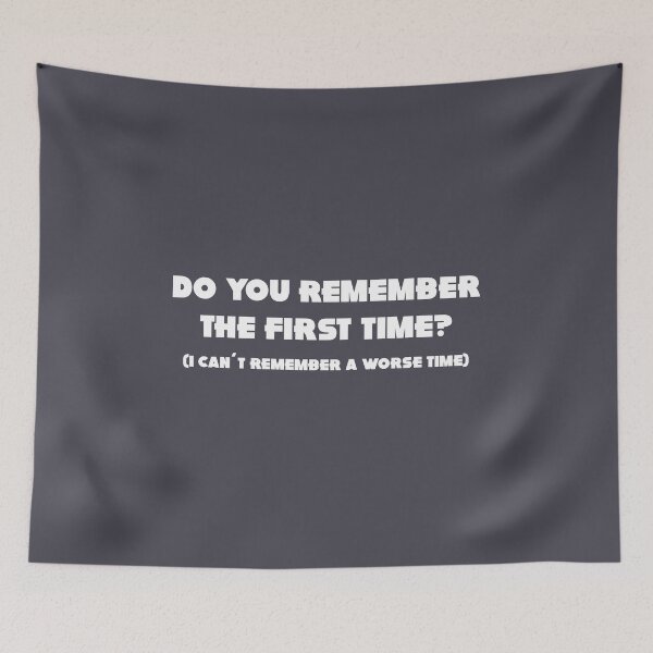 Item preview, Do you remember the first time, white designed and sold by perezzzoso.