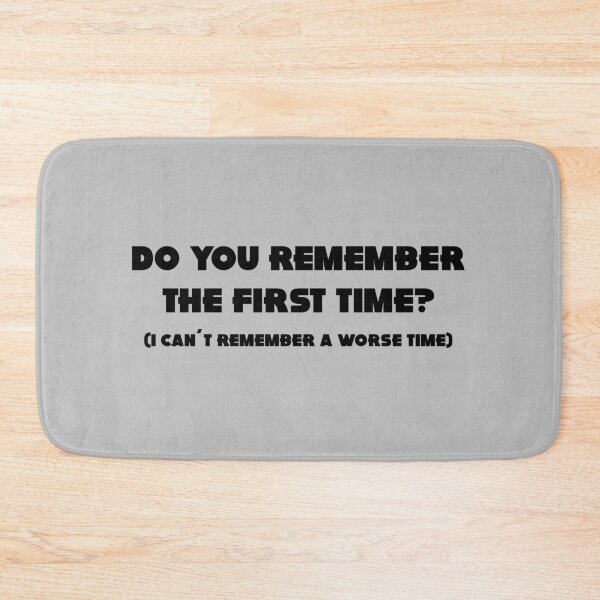 Item preview, Do you remember the first time, black designed and sold by perezzzoso.