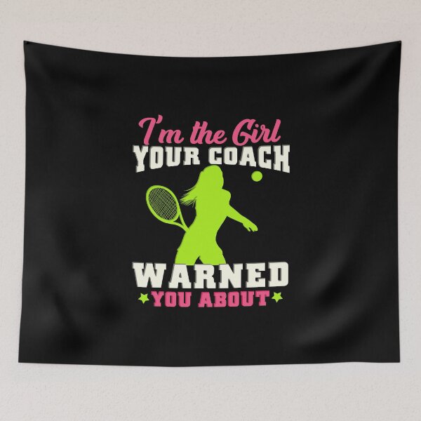 Item preview, I'm The Girl Your Coach Warned You About Tennis Gift designed and sold by biNutz.