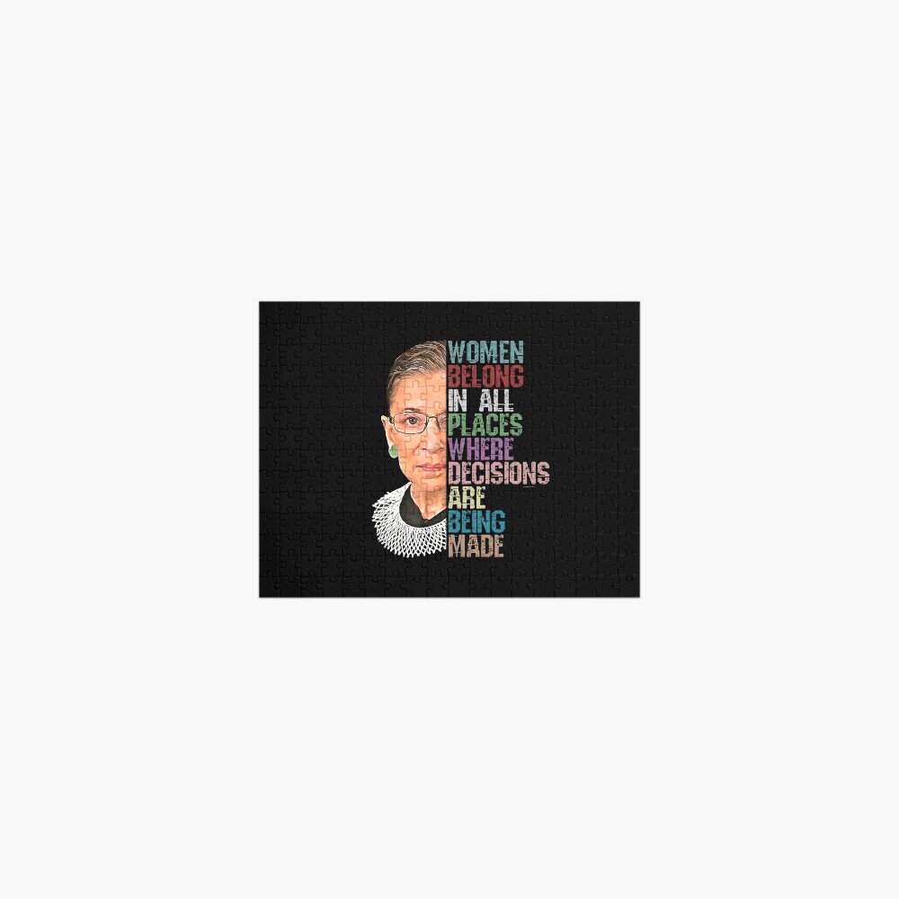 Women Belong In All Places Where Decisions Are Being Made Ruth Bader Ginsburg RBG Jigsaw Puzzle