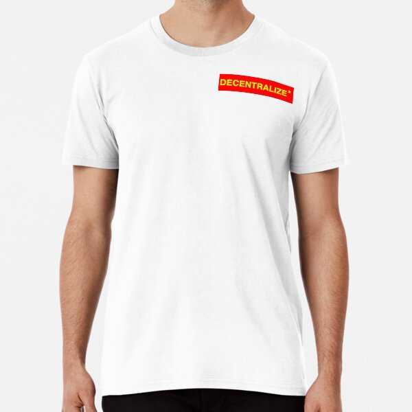 DECENTRALIZE Premium T-Shirt