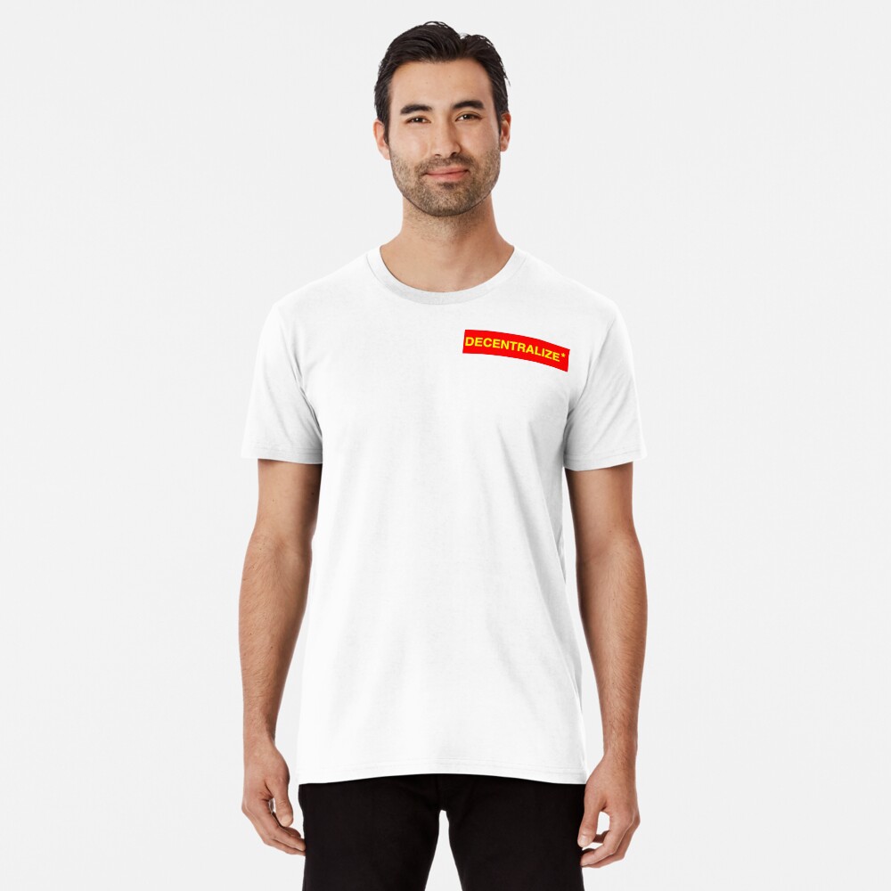 DECENTRALIZE Premium T-Shirt