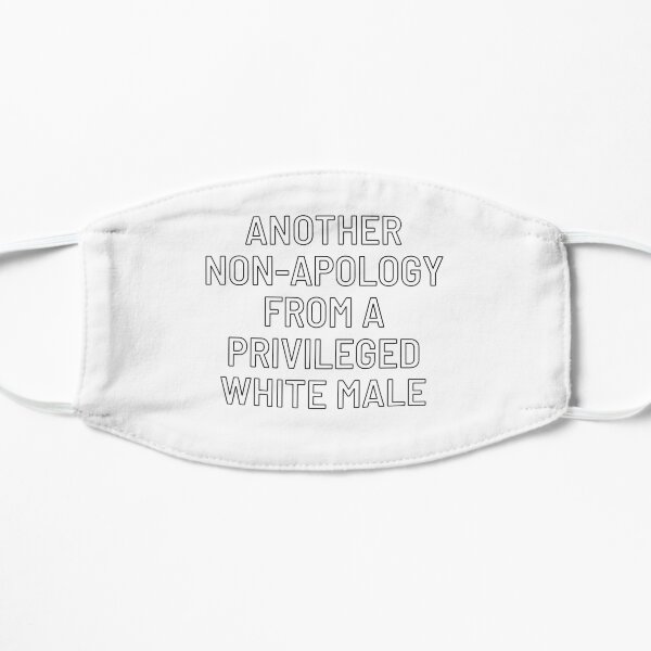Another Non-Apology From A Privileged White Male Mask