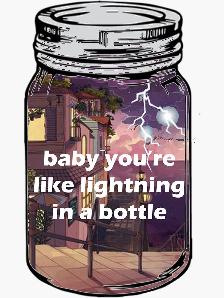 "baby you're like lightning in a bottle" Sticker for Sale by ellarosehoward Redbubble