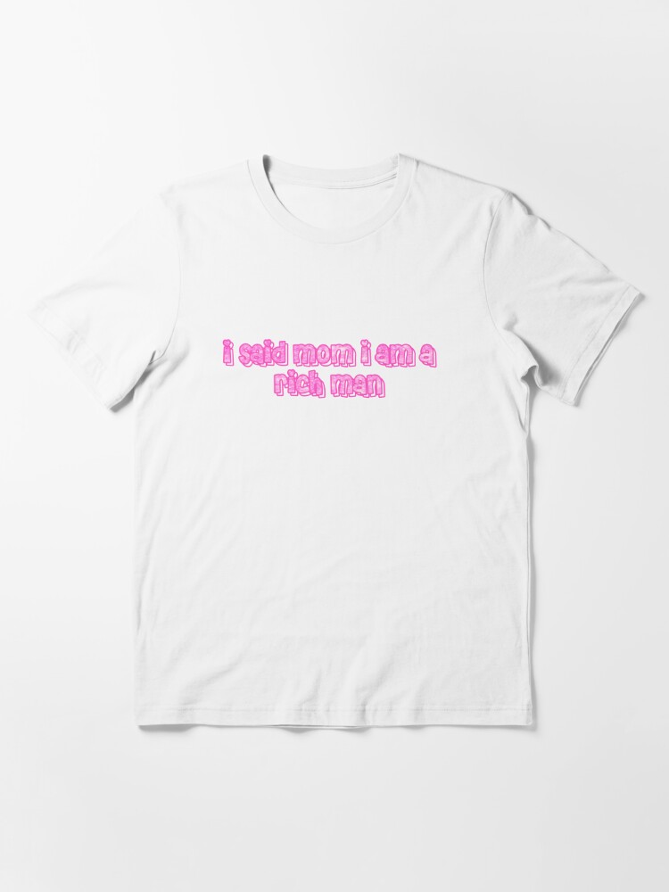 Mom I Am A Rich Man Feminist Shirt Y2k Clothing Y2k Aesthetic 