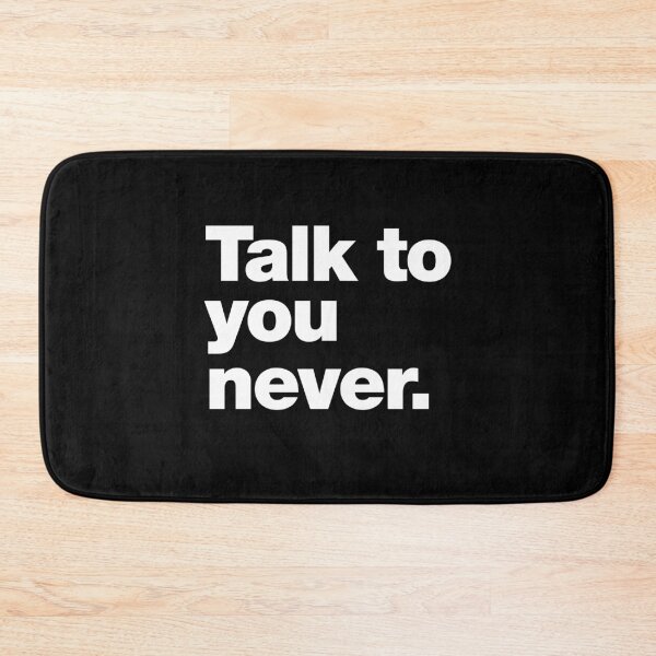 Item preview, Talk to you never. designed and sold by chestify.