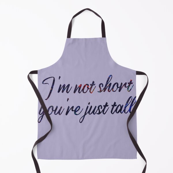Item preview, I'm Not Short You're Just Tall designed and sold by Alaadin Bendali Braham.