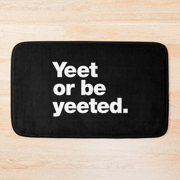 Item preview, Yeet or be yeeted. designed and sold by chestify.
