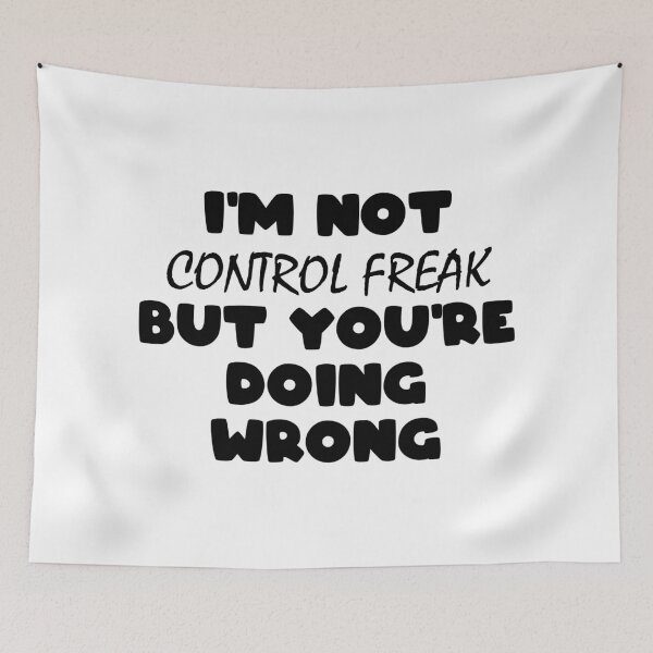 Item preview, FUNNY I'M NOT CONTROL FREAK BUT YOU'RE DOING WRONG DESIGN designed and sold by Picspot.