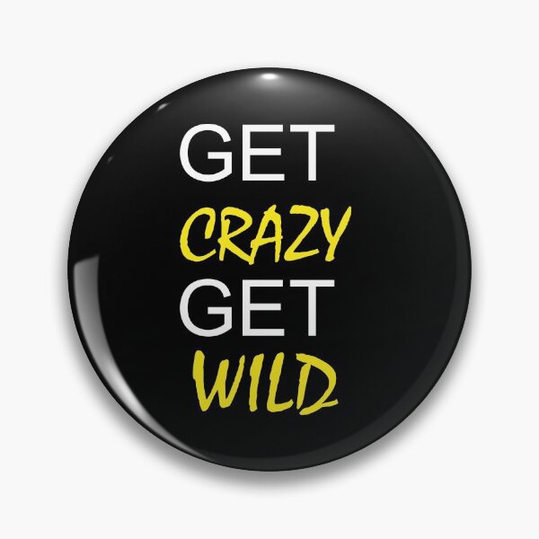 Item preview, Get crazy get wild designed and sold by M-Farouk.