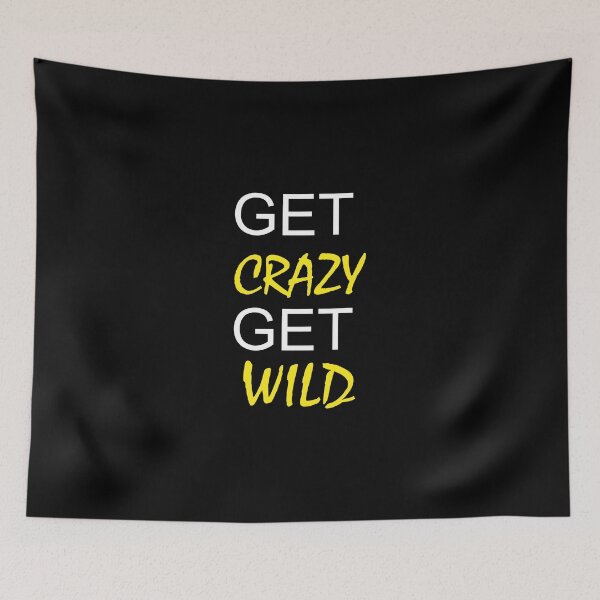 Item preview, Get crazy get wild designed and sold by M-Farouk.