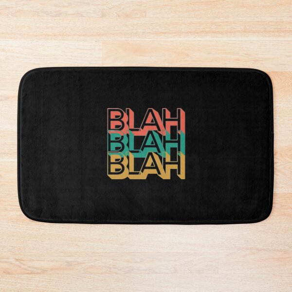 Item preview, Blah blah blah | Sarcastic sayings designed and sold by BloompodDesigns.