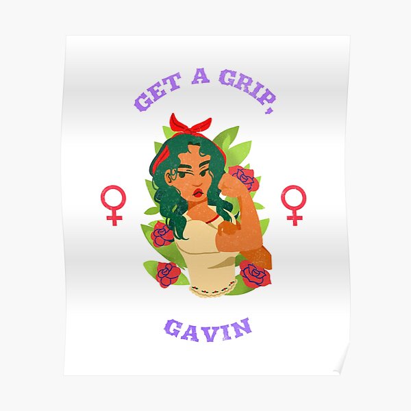 Get a grip, Gavin Poster