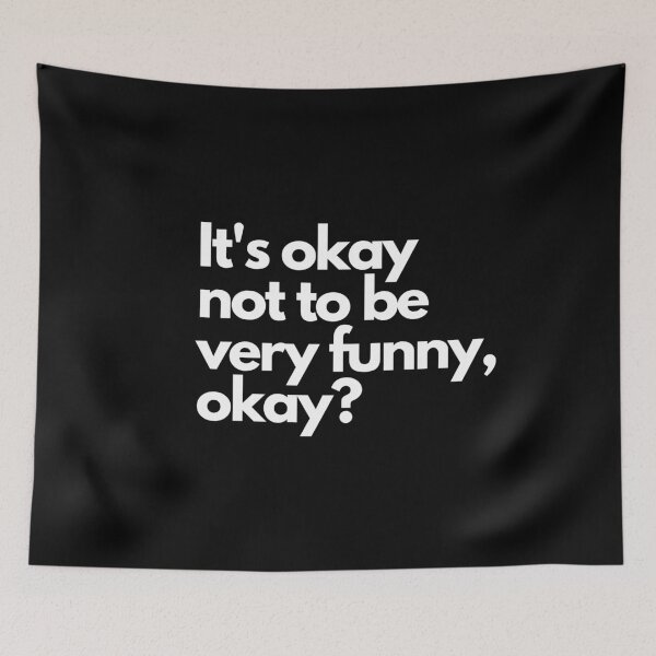 Item preview, Its Okay Not To Be Very Funny, Okay? | White on Black Classic designed and sold by Pundressed.