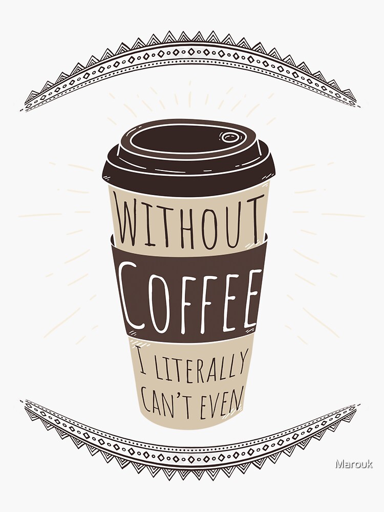 Without Coffee - I literally can't Even Coffee Mug