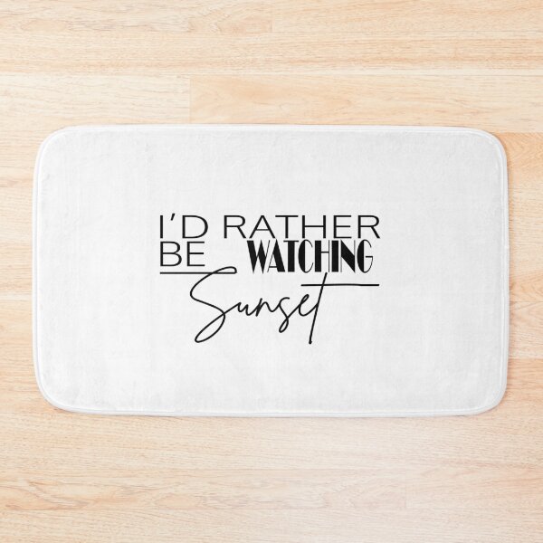 Item preview, I’D RATHER BE WATCHING SUNSET designed and sold by PRINTED ..