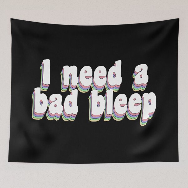 Item preview, I need a bad bleep designed and sold by TikTokTalk.