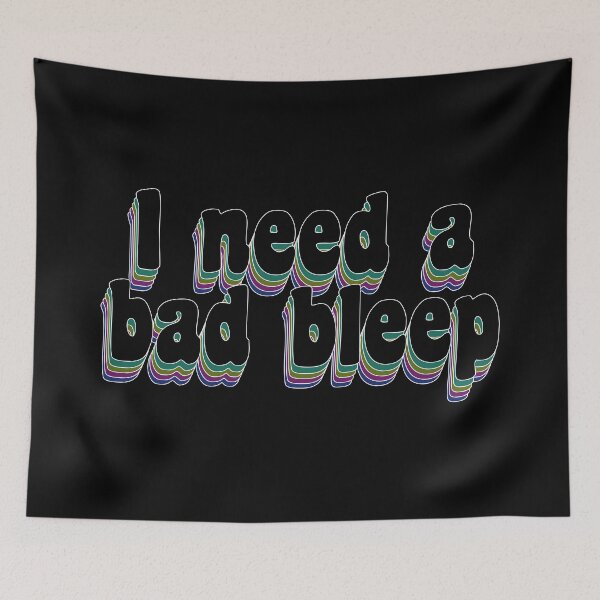 Item preview, I need a bad bleep designed and sold by TikTokTalk.