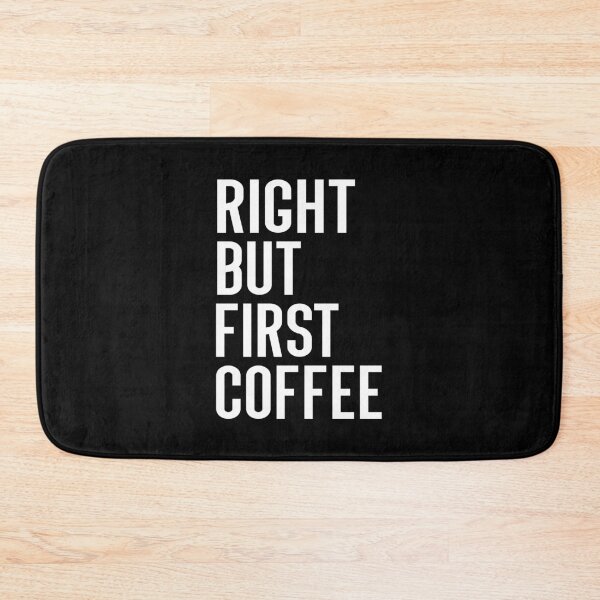 Item preview, Right But First Coffee - Coffee Lover Gift  designed and sold by meedTee.